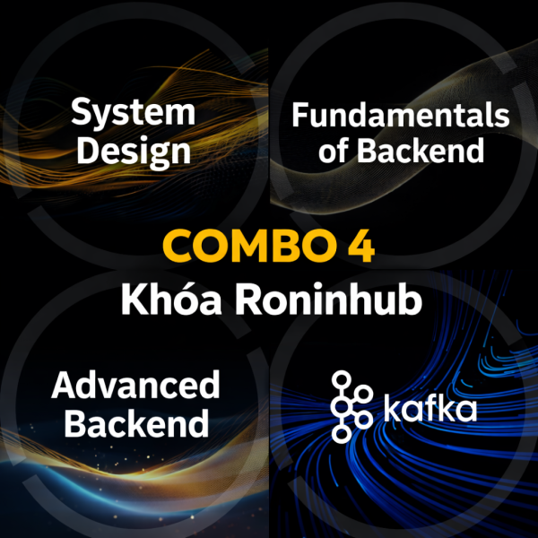 Combo 4 Khóa Học Siêu Cấp Backend & System Design Cùng Roninhub