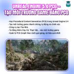 Khóa Học Unreal Engine 5.4 PCG - Tạo Môi Trường Game bằng PCG