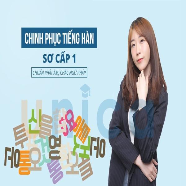 Tiếng Hàn sơ cấp 1: Chuẩn phát âm, chắc ngữ pháp